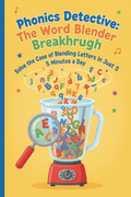 Phonics Detective Word Blender Breakthrough