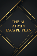 The AI Admin Escape Plan